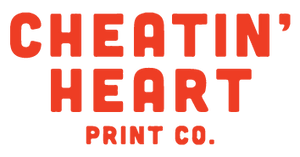 Cheatin' Heart Print Co.